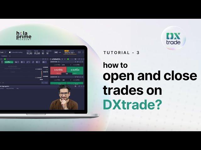 How to Open and Close Trades on DXtrade | Hola Prime