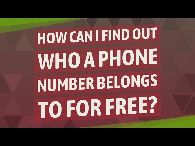 How can I find out who a phone number belongs to for free?
