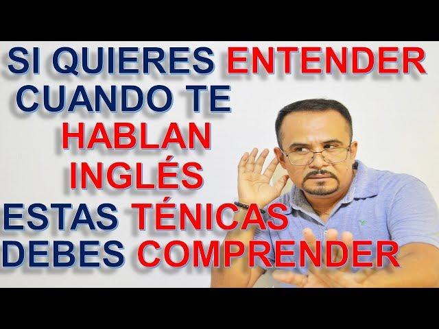 Si Quieres Entender Cuando Te Hablan INGLES Estas TECNICAS Debes Aprender