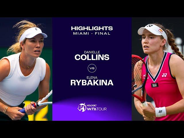 Danielle Collins vs. Elena Rybakina | 2024 Miami Final | WTA Match Highlights