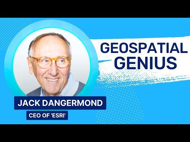 Jack Dangermond: Building Esri