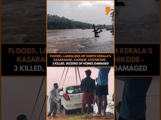 Relentless Rains Batter Northern Kerala | 3 Dead, 4 Missing In Kasaragod & Kannur | News9