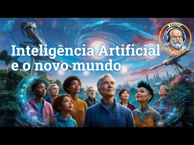 Podcast Ágora: Inteligência Artificial e o novo mundo