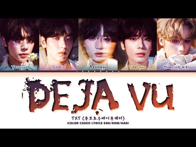 TXT Deja Vu Lyrics (투모로우바이투게더 Deja Vu 가사) (Color Coded Lyrics)