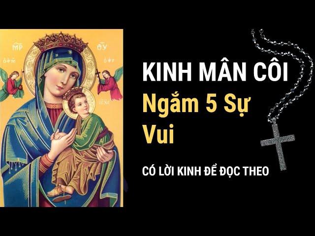 Cách đọc KINH MÂN CÔI - Ngắm 5 SỰ VUI (có lời kinh để đọc theo)