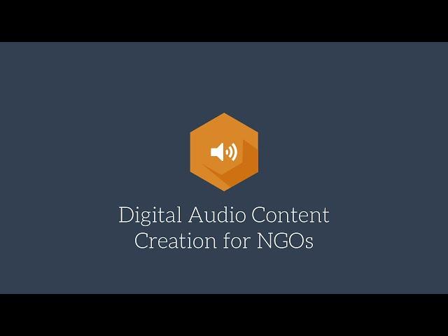 Audiopedia Academy: Digital Audio Content Creation for NGOs