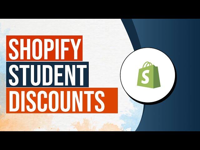 Creating Shopify Student Discounts