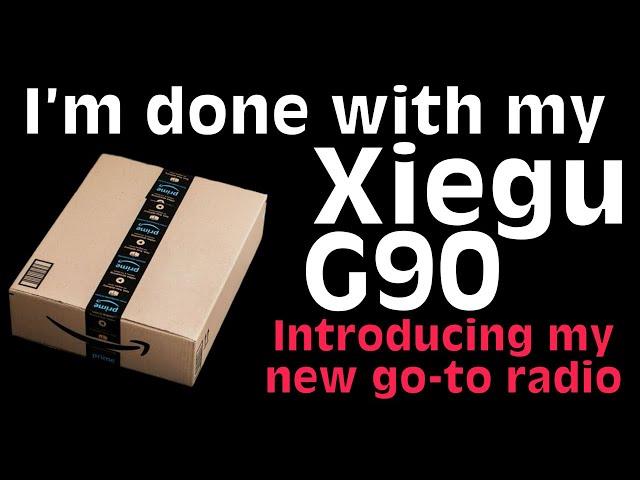 I’m Done With My Xiegu G90