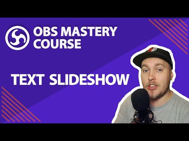 39. Text Slideshow - OBS Studio Mastery Course (Beginner to Pro)