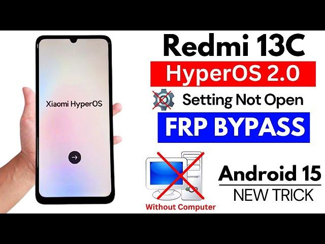 Redmi 13C HyperOs 2.0 Frp Bypass Android 15 Without PC | Xiaomi HyperOs Frp Unlock 2025 New Trick