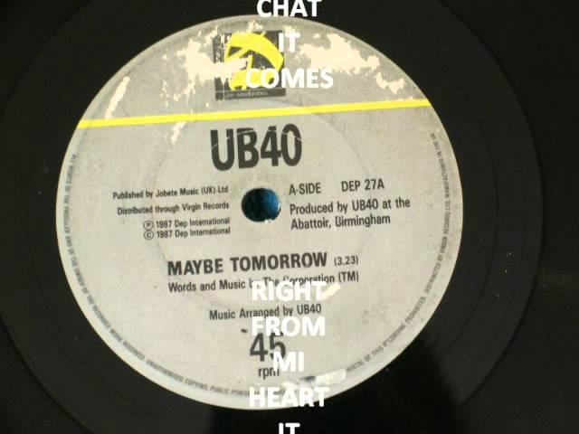 UB40 - Maybe Tomorrow - Anything Mi Chat with lyrics