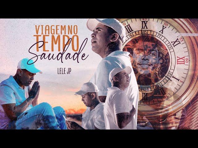 Mc Lele JP - Viagem no Tempo (Clipe Oficial) - Prod. DJ Betinho & DJ WR