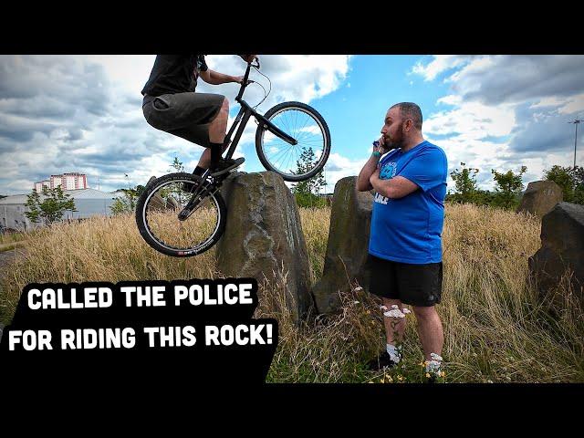 Had the Police called on me for riding a rock!