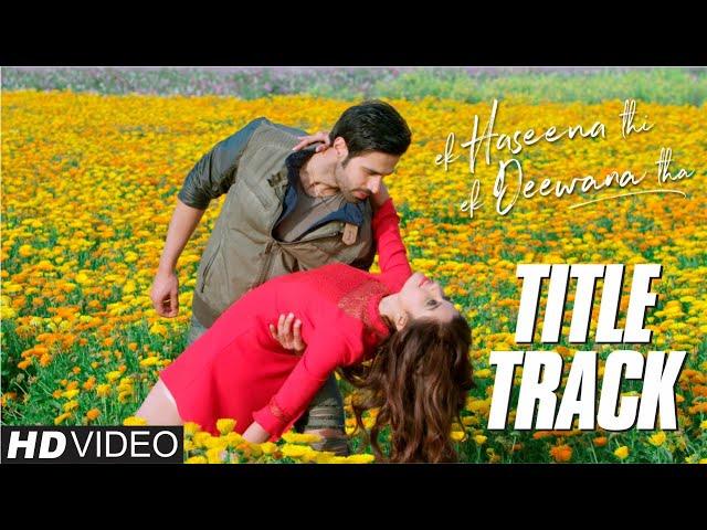 Ek Haseena Thi Ek Deewana Tha Title Song | Nadeem | Shiv Darshan | Natasha Fernandes