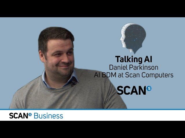 What Makes A NVIDIA Data Science Workstation? - "Talking AI" with Daniel Parkinson, AI BDM at Scan