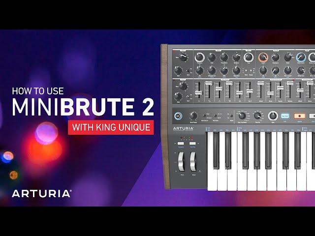 How To Use Arturia MiniBrute 2 with King Unique - Introduction