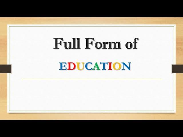 Full Form of  Education  || Did You Know?