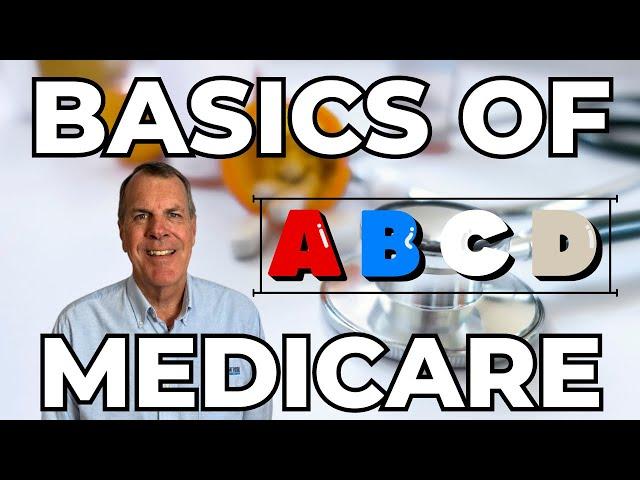 Medicare Explained - Start Here - All You Need to Know!