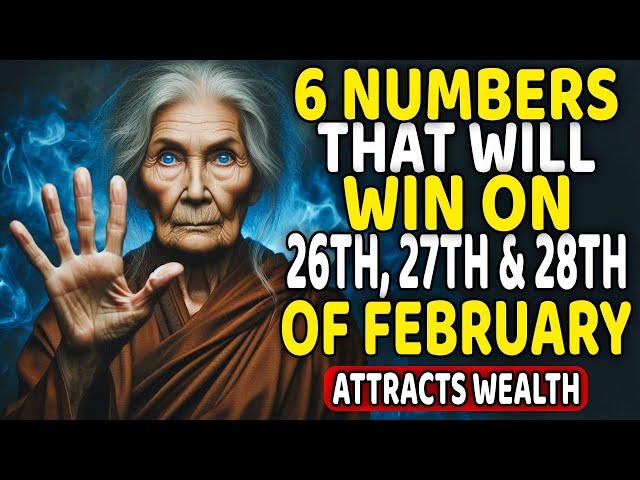 6 Lucky Numbers to FOCUS and GET RICH on 26TH, 27TH and 28TH, FEBUARY 2025!