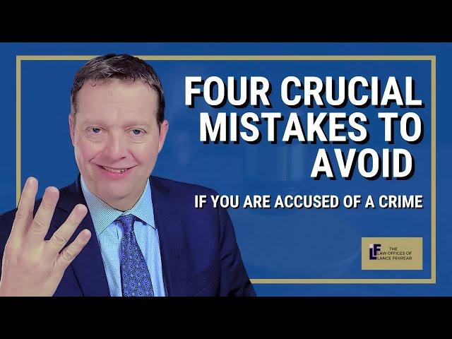 Four Crucial Mistakes to Avoid if You're Accused of a Crime | Washington State Attorney