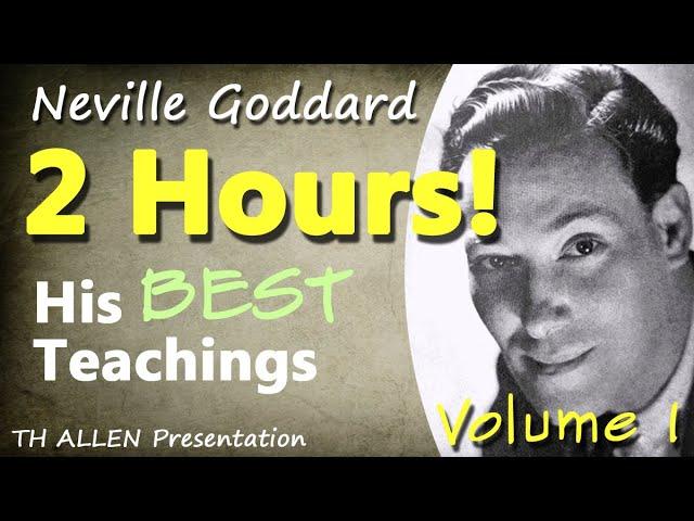 Neville Goddard's Best | 2 hours, Volume 1