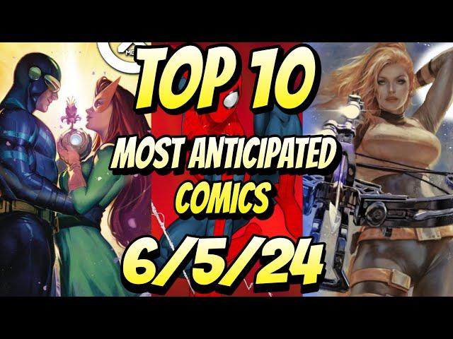 Top 10 Most Anticipated NEW Comic Books For 6/5/24