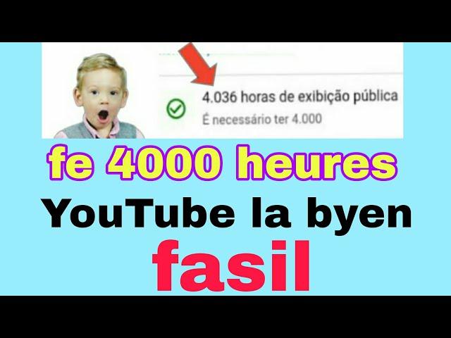 koman pou fe 4000 heures YouTube la