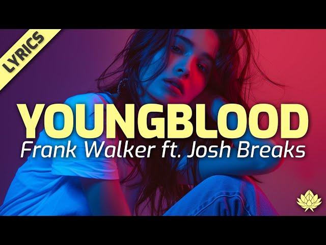 Frank Walker - Youngblood (feat. Josh Breaks) - [Lyric Video]