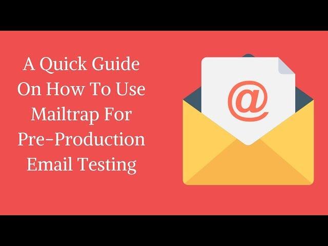 Mailtrap - A Fake SMTP Server For Pre-Production Email Testing