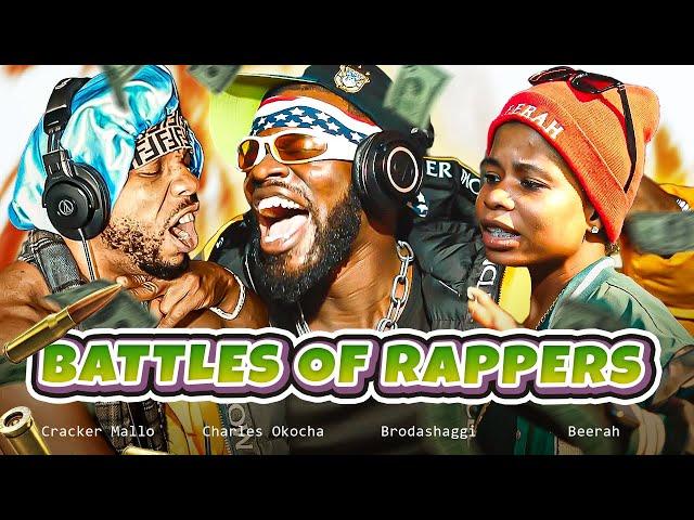 BATTLE OF THE RAPPERS | Brodashaggi | Charles okocha| Beerah | Cracker Mallo