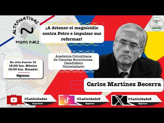 Detener el magnicidio contra Petro e impulsar sus reformas con Carlos Martínez Becerra y Pedro Páez