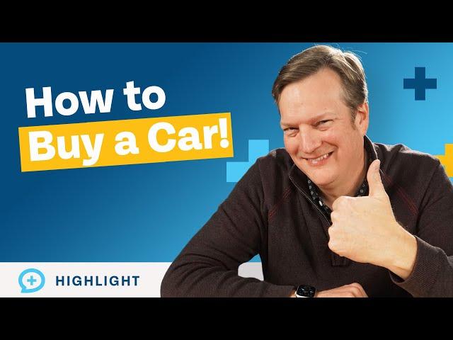 How to Buy a Car the RIGHT Way!