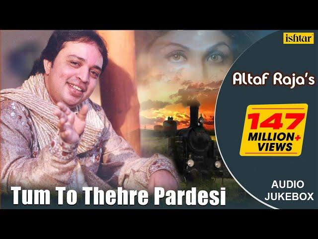 Tum To Thehre Pardesi - #AltafRaja | Hindi Romantic Songs | AUDIO JUKEBOX | #breakup #sadsong