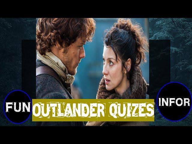 A True Addicted Outlander Soul Can ACE This Test  l Outlander Trivia Quiz