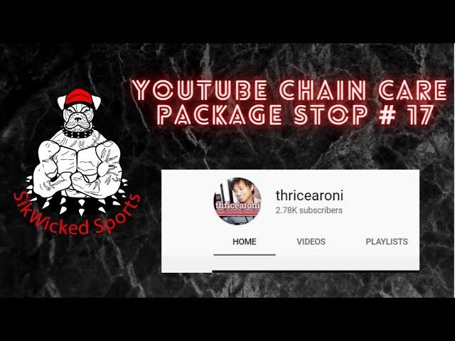 YouTube Chain Care Package Stop #17 - Thricearoni