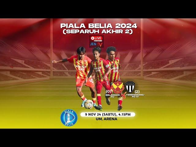 [Live Belia24] SELANGOR FC vs TERENGGANU FC IV : Semi Final 2 Piala Belia 2024