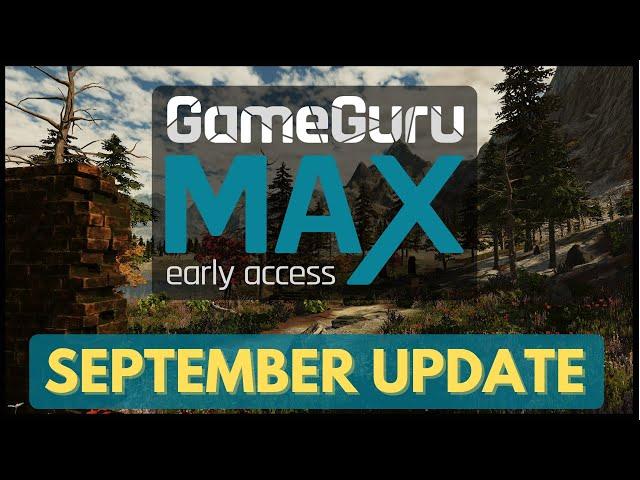 GameGuru MAX SEPTEMBER 2022 video update