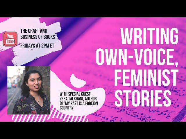 Writing own voice, feminist stories, with Zeba Talkhani: Ep. 14