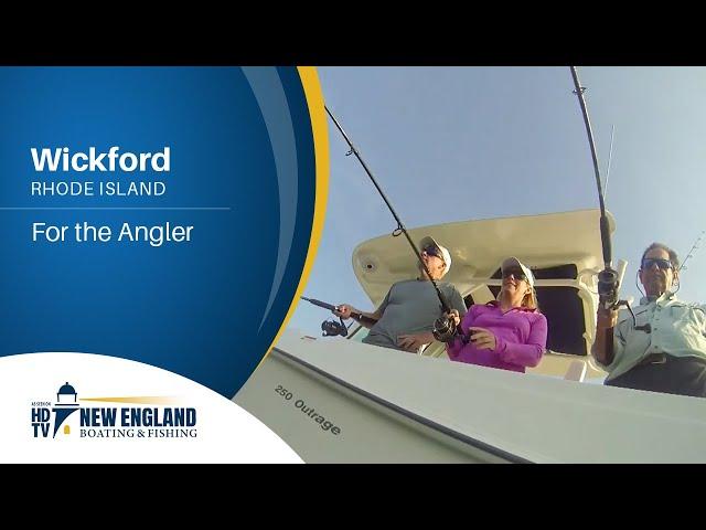 New England Boating: Wickford- For the Angler