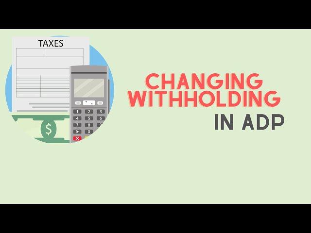 Updating Withholding in ADP