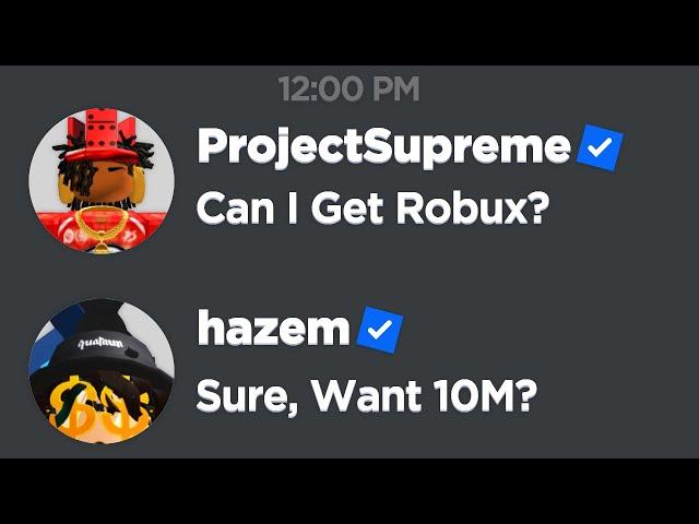 Asking Hazem For Robux