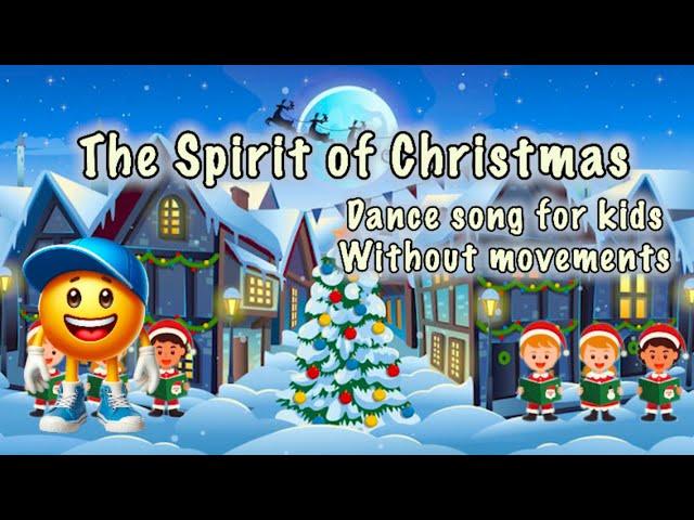 The Spirit of Christmas (without movements) Dance song for kidsChristmas fun