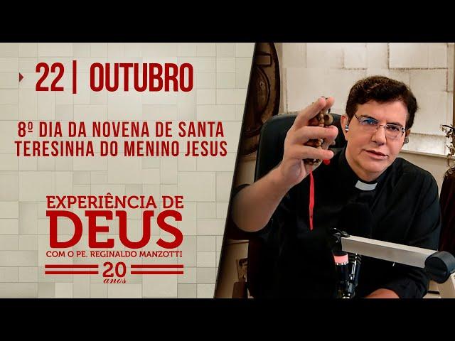 EXPERIÊNCIA DE DEUS | 22/10/24 | 8º DIA DA NOVENA DE SANTA TERESINHA DO MENINO JESUS