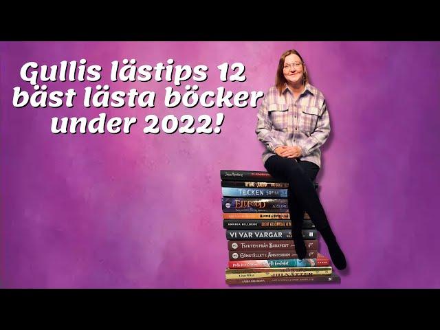 Gullis lästips bäst lästa böcker under 2022!