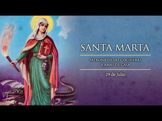 JULIO 29 /  SANTA MARTA /EL SANTO DEL DIA