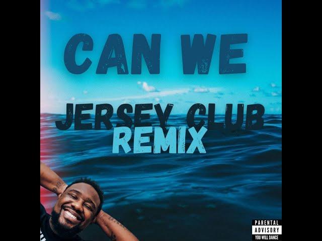 Can We - Phonte (Jersey Club Remix) Prod. ZP Beats