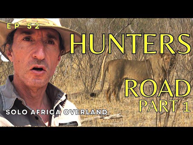 Hunters Road, part 1. Way off the beaten track - Solo Africa Overland, Ep. 52