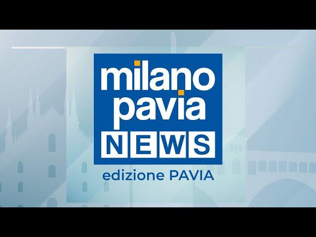 Milano Pavia NEWS – edizione PAVIA - 13 novembre 2024