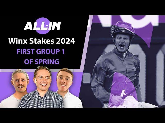 Winx Stakes 2024 Tips - All-In | Spring Debut + Return of Group 1 Racing