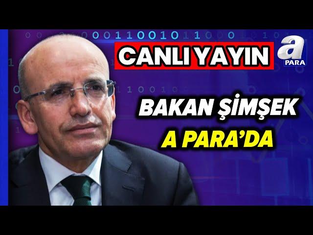 Hazine Ve Maliye Bakanı Mehmet Şimşek A Para'da! | A Para